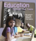 Image for Education through the years  : how going to school has changed in living memory