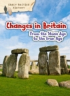 Image for Changes in Britain from the Stone Age to the Iron Age