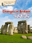 Image for Changes in Britain from the Stone Age to the Iron Age