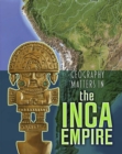 Image for Geography Matters in the Inca Empire