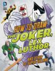 Image for How to draw the Joker, Lex Luthor and other DC super-villains