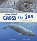 Image for When whales cross the sea  : the grey whale migration