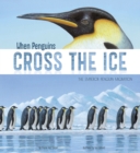 Image for When penguins cross the ice: the emperor penguin migration
