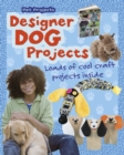 Image for Designer dog projects  : loads of cool craft projects inside