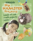 Image for Hip hamster projects  : loads of cool craft projects inside