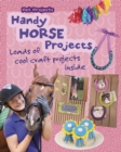Image for Handy horse projects: lots of cool craft projects inside