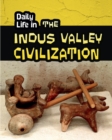 Image for Daily life in the Indus Valley civilization