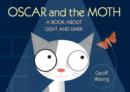 Image for Oscar &amp; The Moth: A Book About Light &amp; D