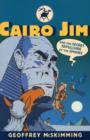 Image for Cairo Jim and the secret sepulchre of the Sphinx  : a tale of incalculable inversion