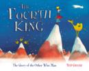 Image for The fourth king  : the story of the other wise man