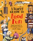 Image for A Wacky Guide To Food Fun