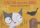Image for Oscar and the bird  : a book about electricity