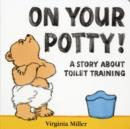Image for On Your Potty!