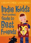 Image for Indie Kidd&#39;s (Most Excellent) Best Friends Guide