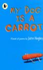 Image for My Dog Is a Carrot