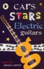 Image for Cars, stars, electric guitars  : poems