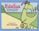 Image for Edwina  : the dinosaur who didn&#39;t know she was extinct