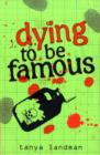 Image for Dying To Be Famous: Poppy Field&#39;s Bk 3