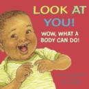 Image for Look at you!  : wow, what a body can do!