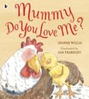 Image for Mummy, do you love me?