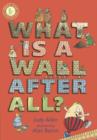 Image for Read And Discover: What Is A Wall, After