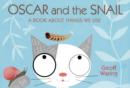 Image for Oscar and the snail  : a book about things we use
