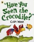 Image for &quot;Have You Seen the Crocodile?&quot;