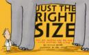 Image for Just the right size  : why big animals are big and little animals are little