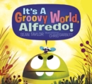 Image for It&#39;s a Groovy World, Alfredo!
