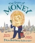 Image for The story of money  : from bartering to bail-out