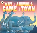 Image for Why the Animals Came to Town
