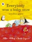 Image for Everybody was a baby once and other poems