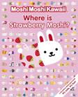 Image for MoshiMoshiKawaii Where Is Strawberry Moshi?