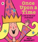 Once upon a time--  : a pop-in-the-slot storybook - Sharratt, Nick