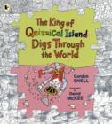 Image for The King of Quizzical Island Digs Through the World
