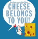 Image for Cheese belongs to you!