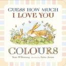 Image for Guess How Much I Love You: Colours