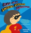 Image for Isaac and His Amazing Asperger Superpowers!