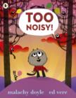 Image for Too Noisy!