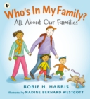 Who's in my family?  : all about our families - Harris, Robie H.