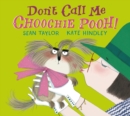 Image for Don&#39;t call me Choochie Pooh!