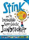 Image for Stink and the incredible super-galactic jawbreaker