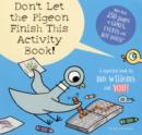 Image for Don&#39;t Let the Pigeon Finish This Activity Book!
