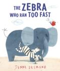 Image for The Zebra Who Ran Too Fast