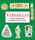 Image for Versailles  : a three-dimensional expanding pocket guide