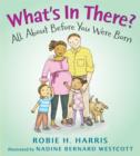 Image for What&#39;s in there?  : all about before you were born