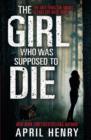 Image for The Girl Who Was Supposed to Die