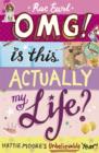 Image for OMG! Is this actually my life?: Hattie Moore&#39;s unbelievable year!