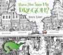 Image for Have You Seen My Dragon?