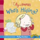 Image for Tilly and Friends: Who&#39;s Hiding?